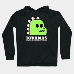 Iguanas: When Your Pet Gives You the Cold Shoulder Hoodie